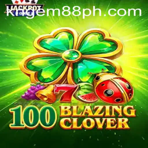 Explore the Adventure of 100BlazingClover: A Thrilling Game Journey